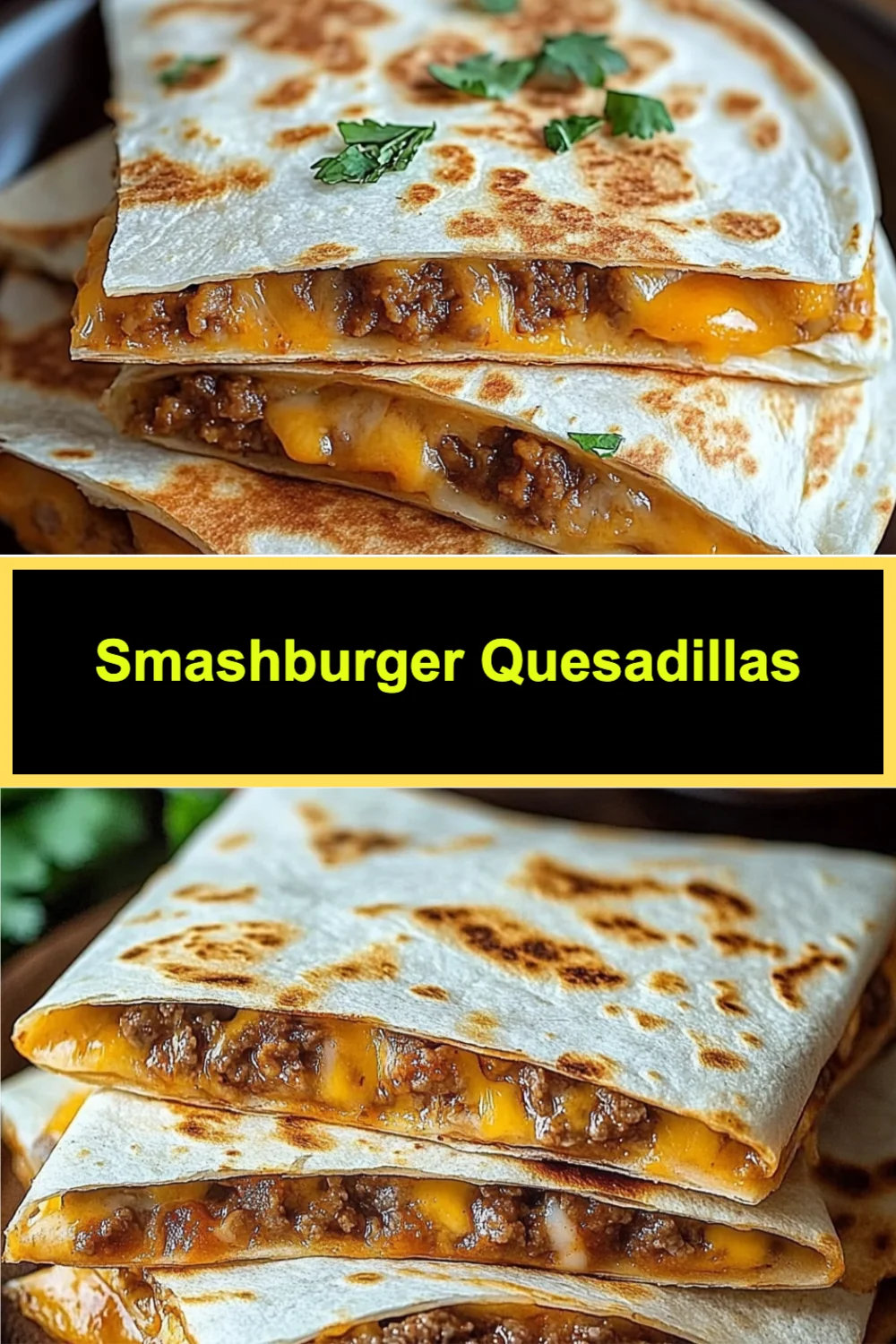 Delicious Smashburger Quesadillas: A Must-Try Comfort Food Recipe for Everyone!