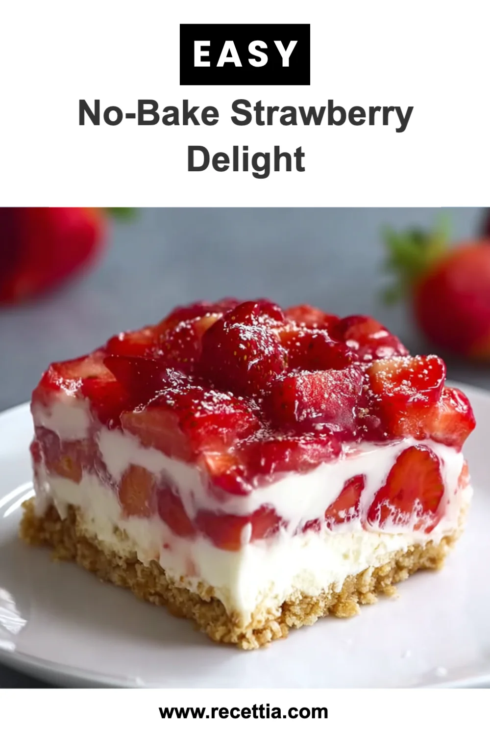No-Bake Strawberry Delight: A Quick and Easy Dessert for Any Occasion!